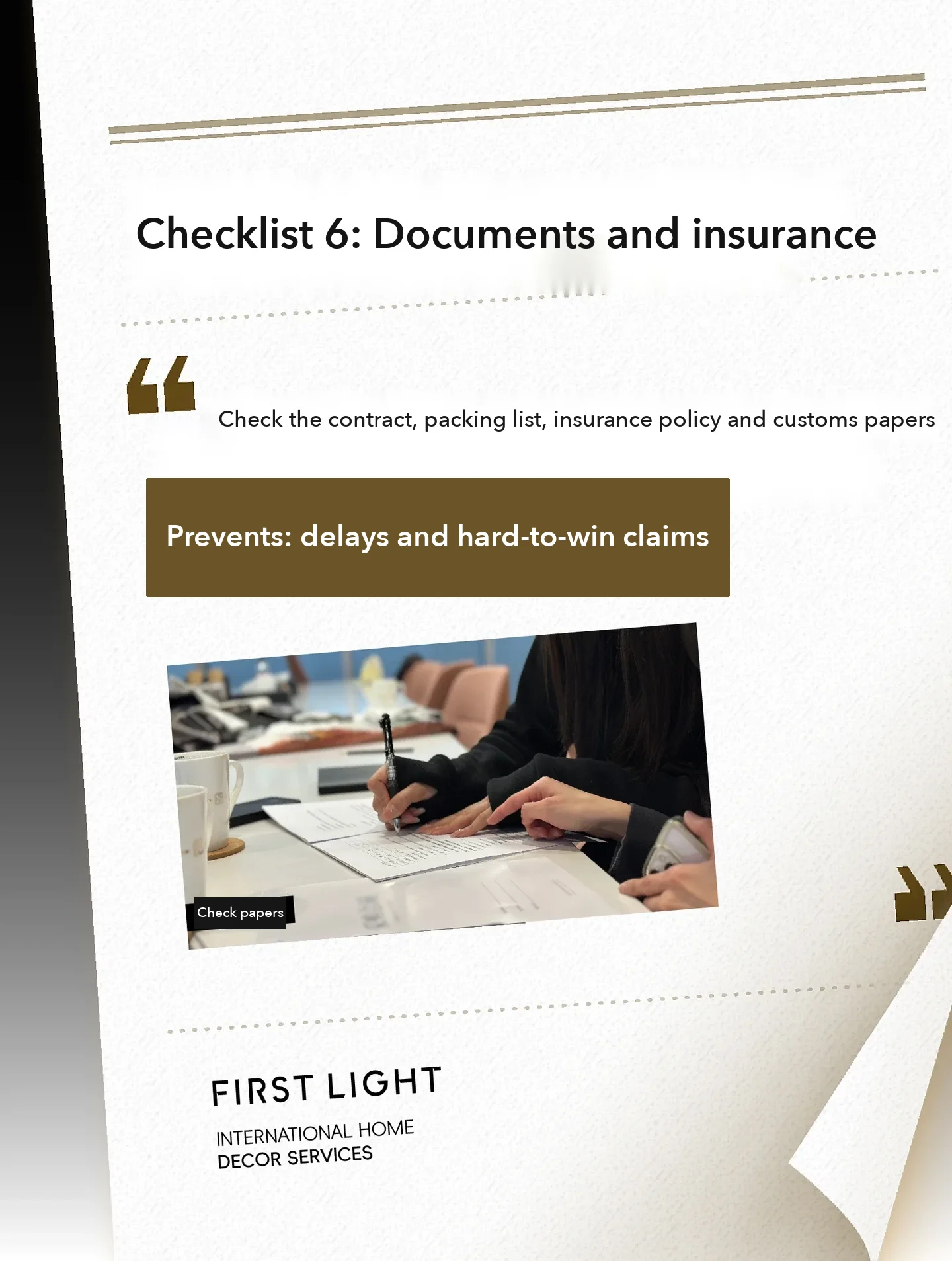 Checklist 6: check the contract, packing list, insurance policy and customs papers before sailing; gaps cause delays and make claims hard to win.